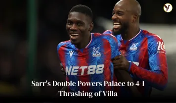 Sarr's Double Powers Palace to 4-1 Thrashing of Villa