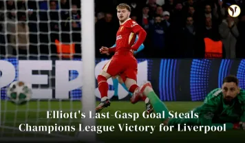 Elliott's Last-Gasp Goal Steals Champions League Victory for Liverpool