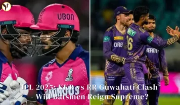 KKR vs RR Guwahati Clash - Will Batsmen Reign Supreme