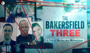 Uncover the Bakersfield 3 Mystery