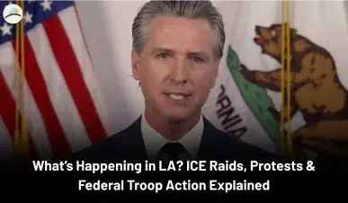 What’s Happening in LA? ICE Raids, Protests & Federal Troop Action