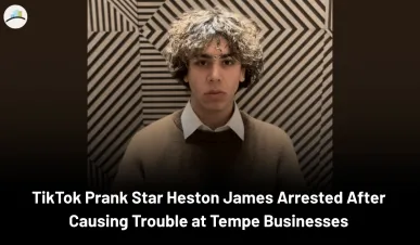 TikTok Prank Star Heston James Arrested After Causing Trouble at Tempe
