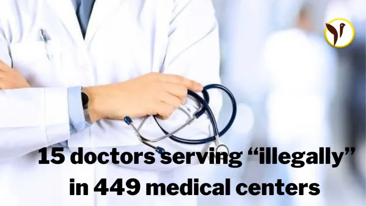  15 doctors serving “illegally” in 449 medical centers 