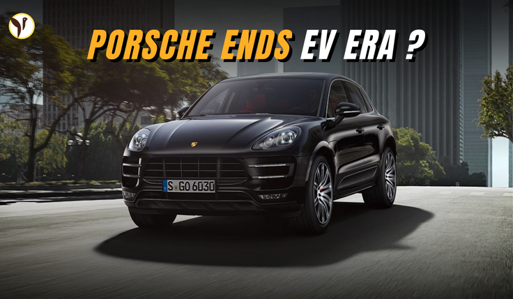 Porsche Ends EV Era