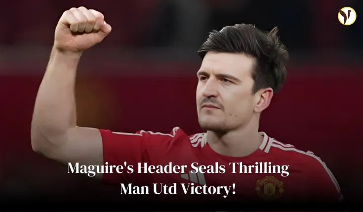 Maguire's Header Seals Thrilling Man Utd Victory!
