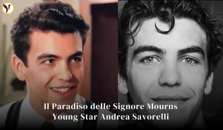 Il Paradiso delle Signore Mourns Young Star Andrea Savorelli