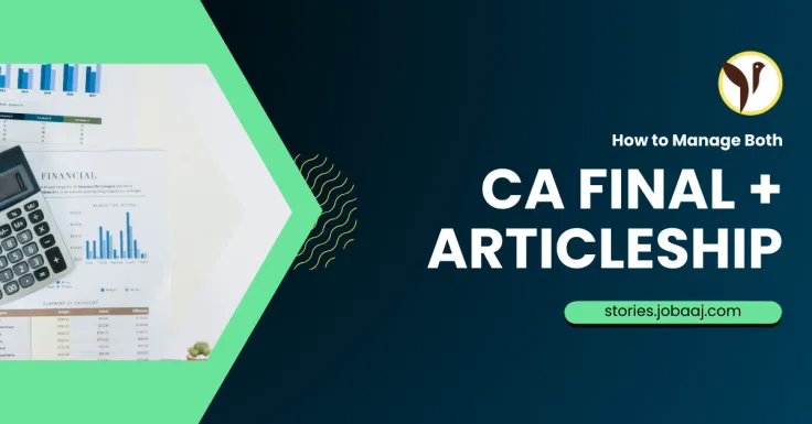 How to Manage Articleship with CA Final Preparation
