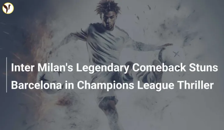 Inter Milan's Epic Comeback Stuns Barcelona in Champions League Thriller